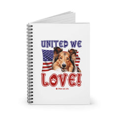 "United We Love"Shetland Sheepdog Spiral Notebook – Ruled Line Dog Lover's Favorite for Office & Home | Patriotic & Fun!