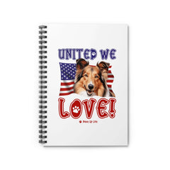 "United We Love"Shetland Sheepdog Spiral Notebook – Ruled Line Dog Lover's Favorite for Office & Home | Patriotic & Fun!