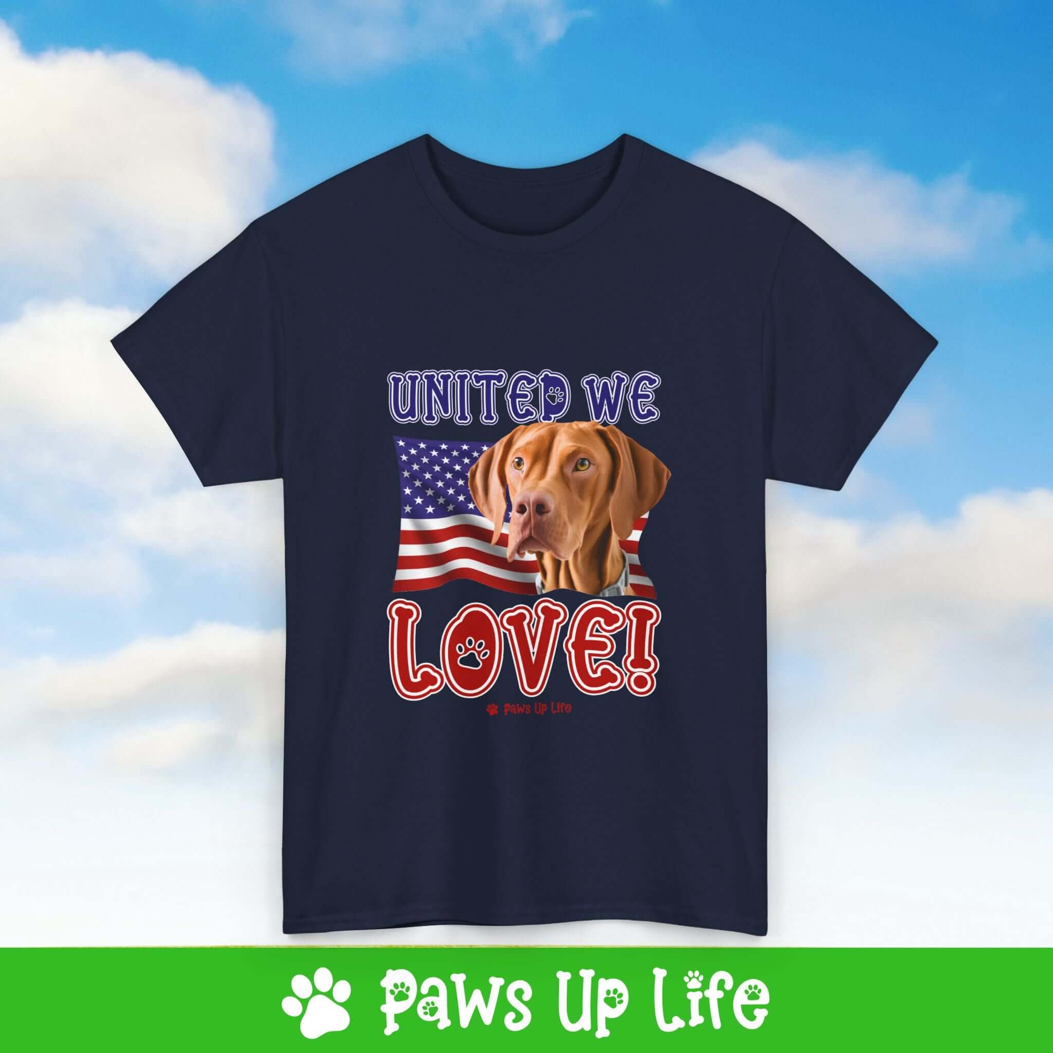 "United We Love" Vizsla Lover T-Shirt - Patriotic Dog Design Tee for Dog Lovers, Unisex Dog Mom & Dad Tee with Classic Collar - Cotton Fabric Tshirt | Paws Up Life, LLC