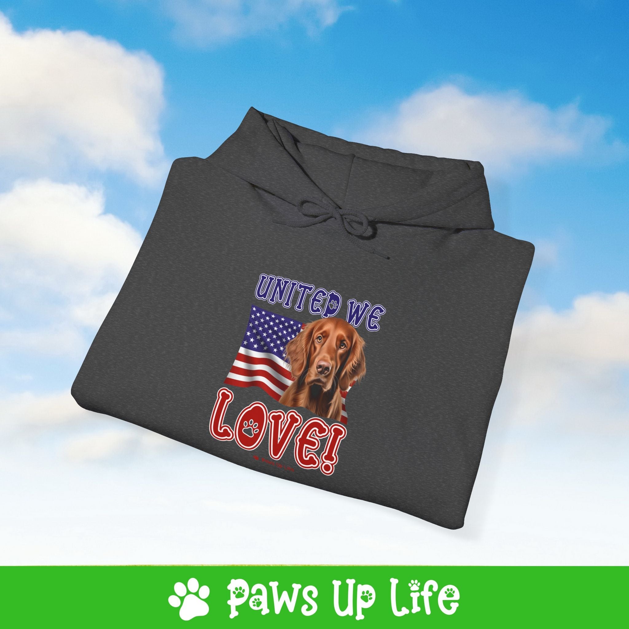 Irish Setter Dog United We Love Unisex Hoodie Hooded Sweatshirt Classic Comfy Cotton | Paws Up Life, LLC