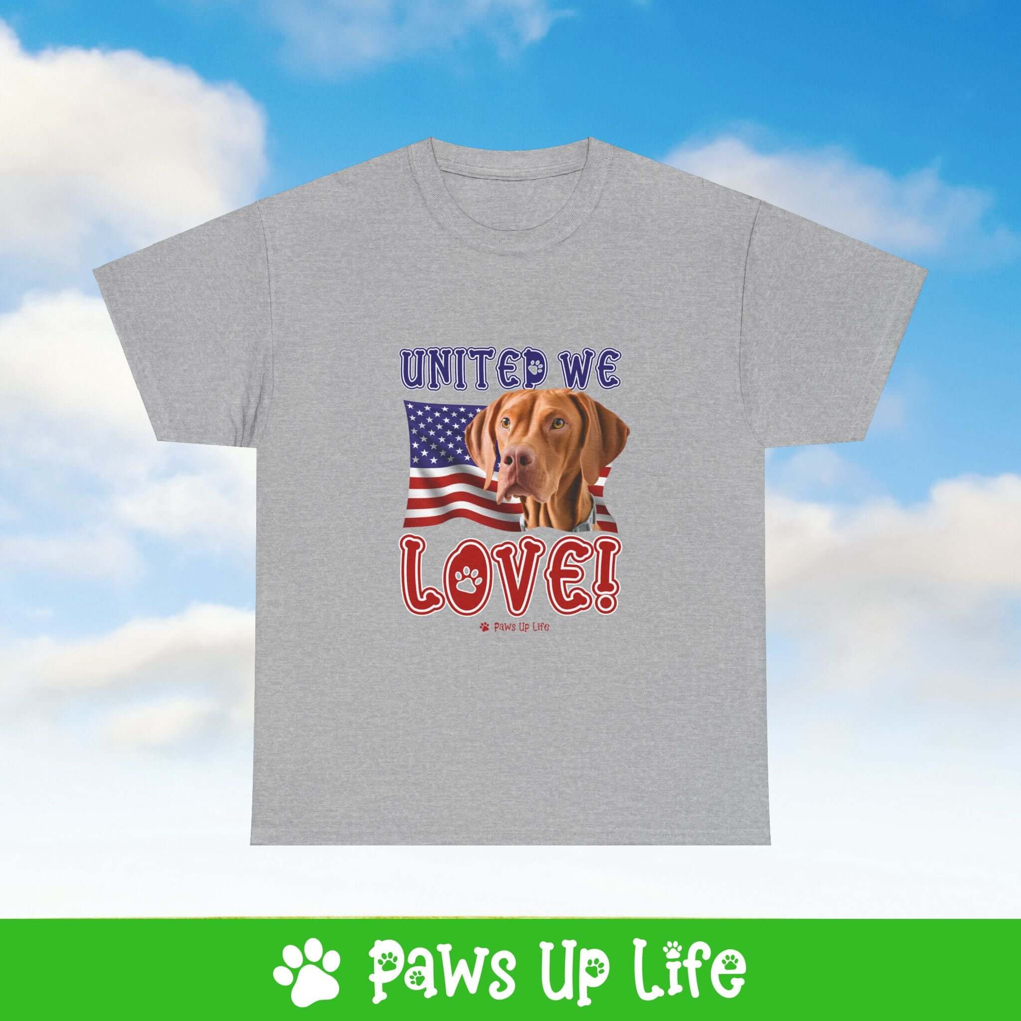 "United We Love" Vizsla Lover T-Shirt - Patriotic Dog Design Tee for Dog Lovers, Unisex Dog Mom & Dad Tee with Classic Collar - Cotton Fabric Tshirt | Paws Up Life, LLC