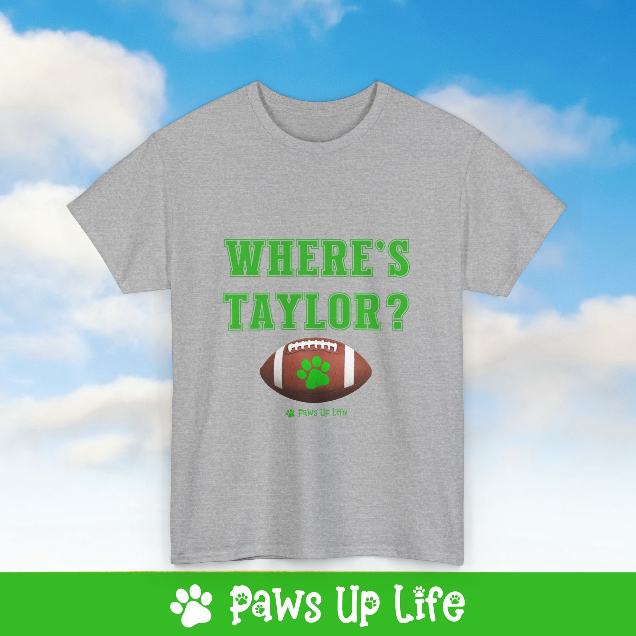 Where's Taylor Football Tee, Shirt, Unisex Pet Lover Gift, Dog Mom Dad Tshirt, Animal Rescue Advocate, Cute Puppy Graphic Top Classic Collar | Paws Up Life, LLC