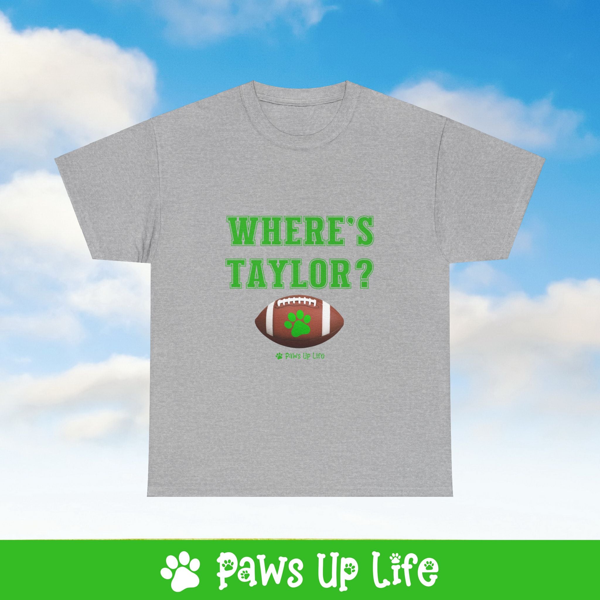 Where's Taylor Football Tee, Shirt, Unisex Pet Lover Gift, Dog Mom Dad Tshirt, Animal Rescue Advocate, Cute Puppy Graphic Top Classic Collar | Paws Up Life, LLC