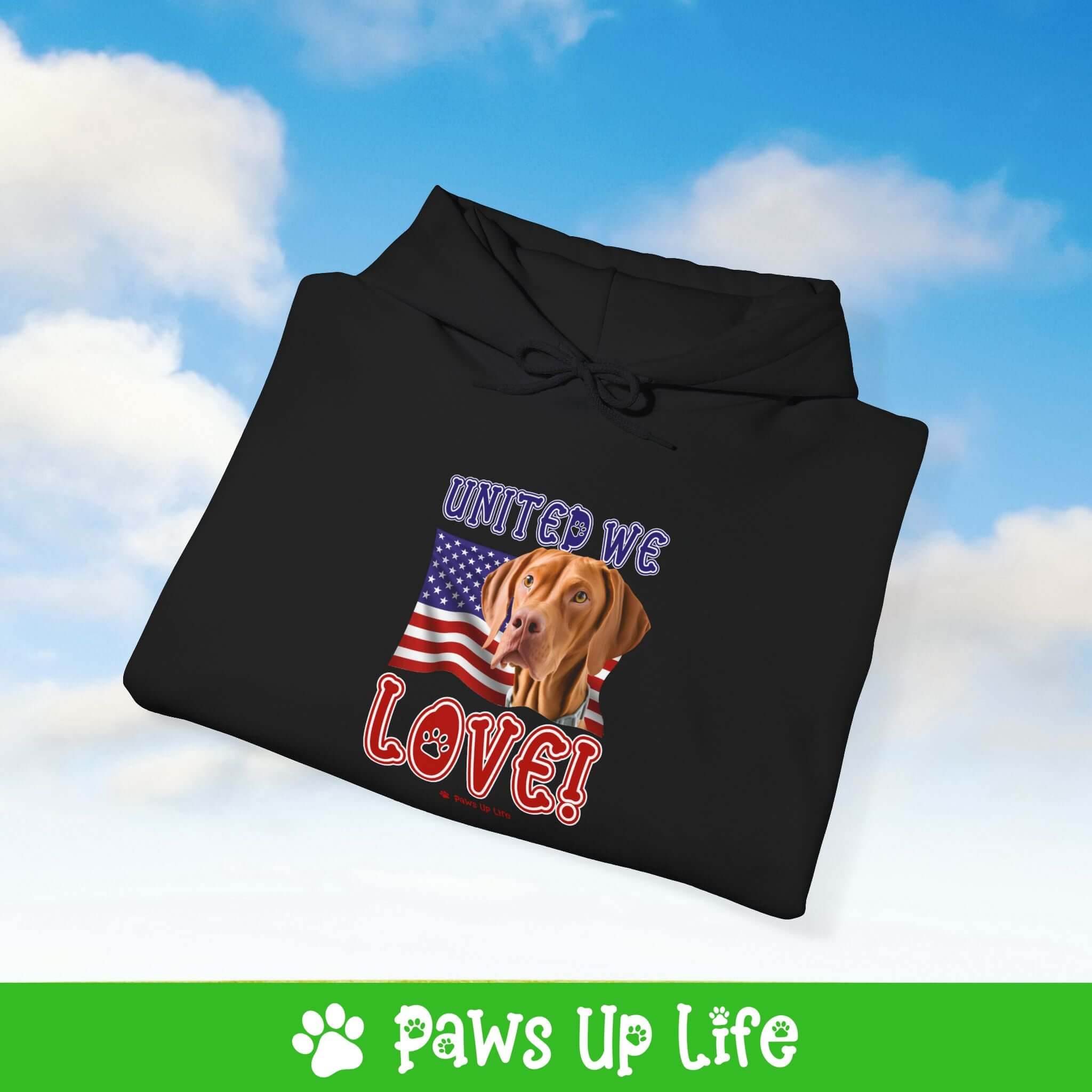 "United We Love" Vizsla Unisex Hoodie – Fun Patriotic Dog Lover Cozy Cotton Blend Hooded Sweater, Perfect Gift for Pet Parents! | Paws Up Life, LLC