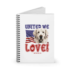 Great Pyrenees Dog United We Love Spiral Notebook for Office and Home - Ruled Line | Paws Up Life, LLC