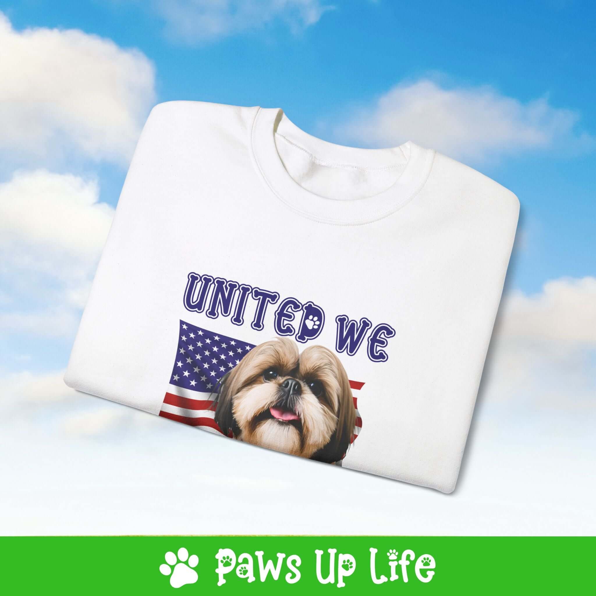 "United We Love"Shih Tzu Dog Crewneck Sweatshirt – Patriotic Dog Lover Gift, Unisex Apparel for Proud Dog Moms & Dads | Paws Up Life, LLC