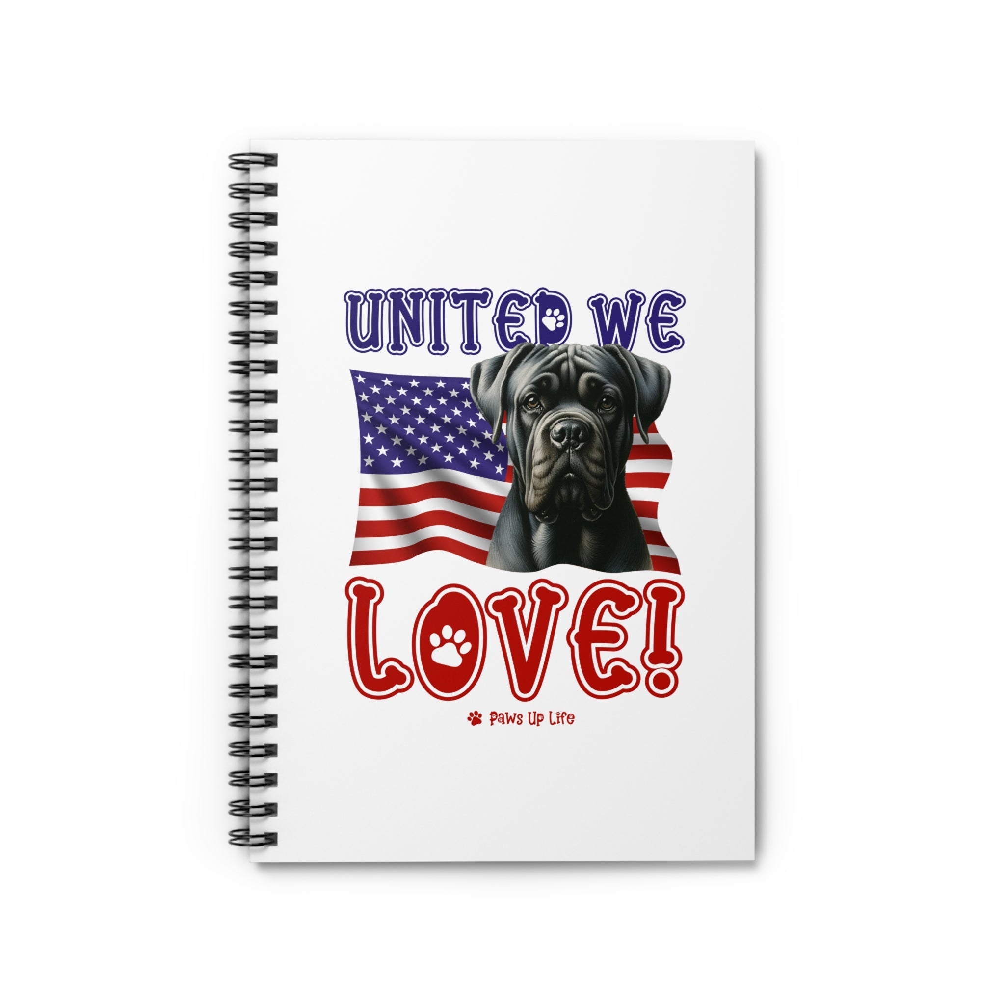 Cane Corso Dog United We Love Spiral Notebook for Office and Home - Ruled Line | Paws Up Life, LLC