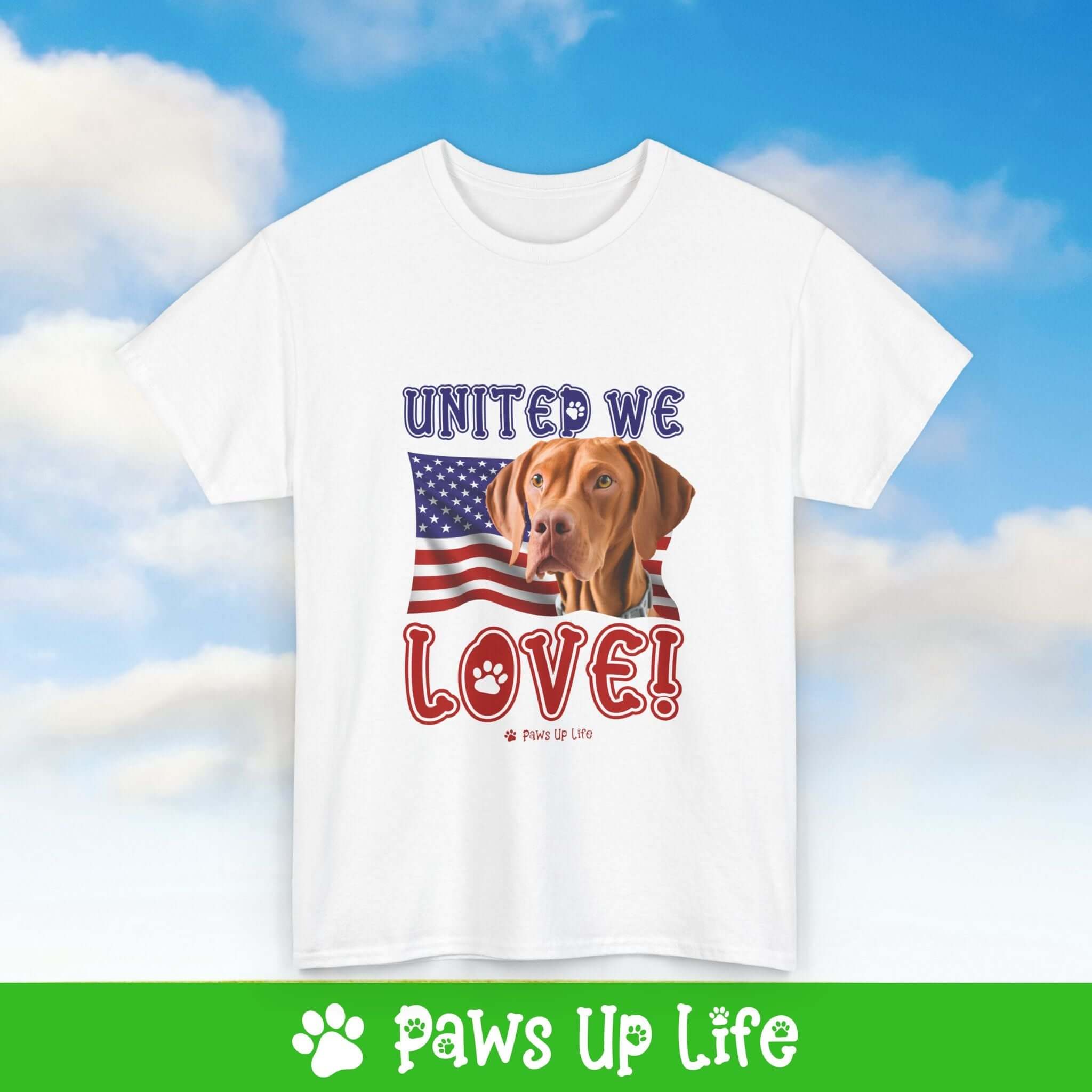 "United We Love" Vizsla Lover T-Shirt - Patriotic Dog Design Tee for Dog Lovers, Unisex Dog Mom & Dad Tee with Classic Collar - Cotton Fabric Tshirt | Paws Up Life, LLC