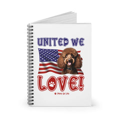 "United We Love" Brown Poodle Spiral Notebook – Ruled Line Dog Lover's Favorite for Office & Home | Patriotic & Fun! | Paws Up Life, LLC