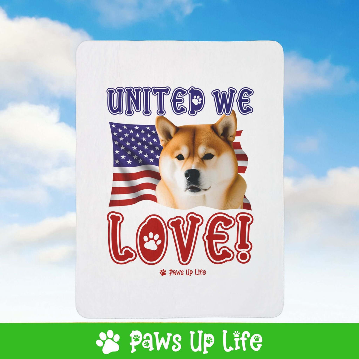 "United We Love" Shiba Inu Patriotic Fleece Sherpa Blanket - Perfect for Snuggling and Cozy Napping | Paws Up Life, LLC