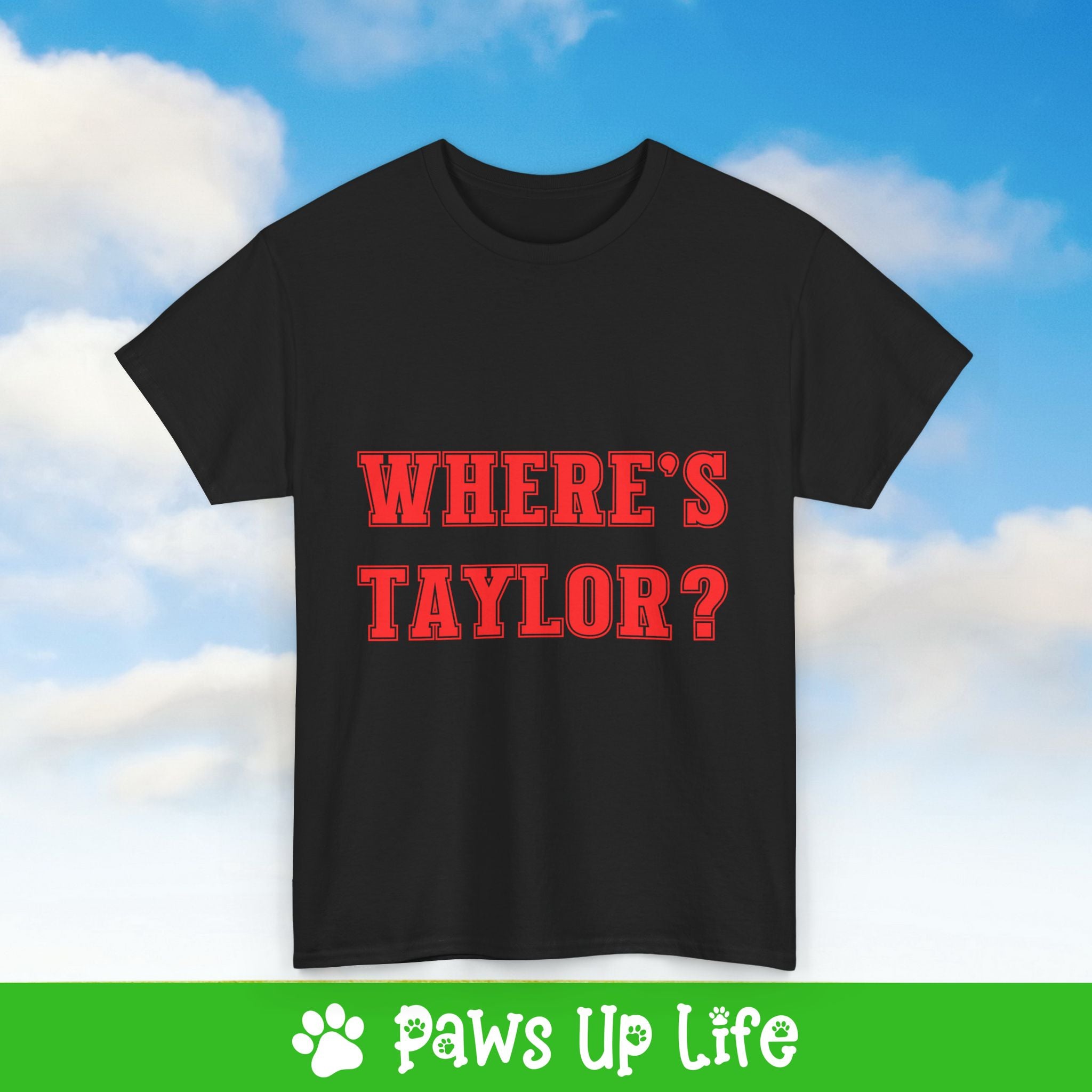 Where's Taylor Football Tee, Shirt, Unisex Pet Lover Gift, Dog Mom Dad Tshirt, Animal Rescue Advocate, Cute Puppy Graphic Top Classic Collar | Paws Up Life, LLC